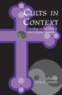 Cults in Context: Readings in the Study of New Religious Movements
