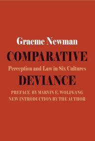 Title: Comparative Deviance: Perception and Law in Six Cultures, Author: Graeme R. Newman