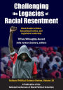 Challenging the Legacies of Racial Resentment: Black Health Activism, Educational Justice, and Legislative Leadership