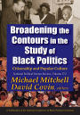 Broadening the Contours in the Study of Black Politics: Citizenship and Popular Culture
