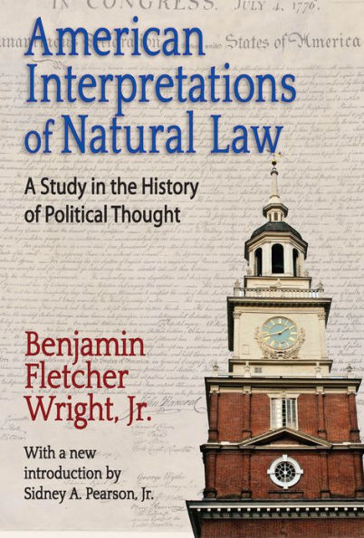 American Interpretations of Natural Law: A Study in the History of Political Thought