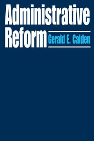 Title: Administrative Reform, Author: Gerald E. Caiden