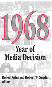 Title: 1968: Year of Media Decision, Author: Robert Snyder
