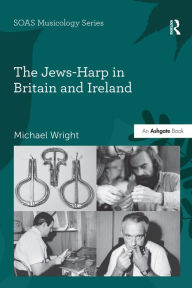 Title: The Jews-Harp in Britain and Ireland, Author: Michael Wright