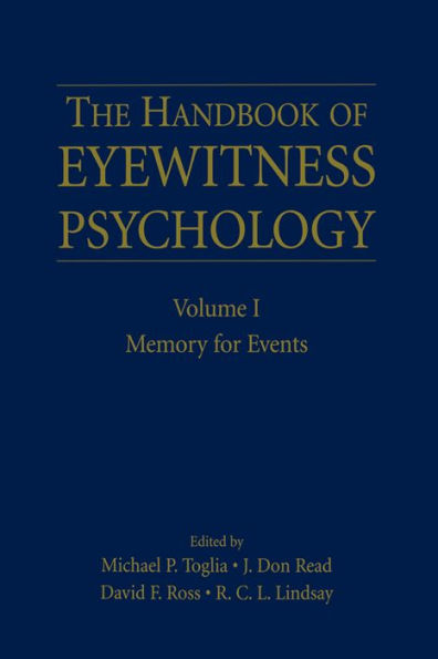The Handbook of Eyewitness Psychology: Volume I: Memory for Events