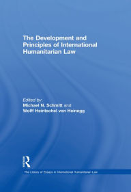 Title: The Development and Principles of International Humanitarian Law, Author: MichaelN. Schmitt