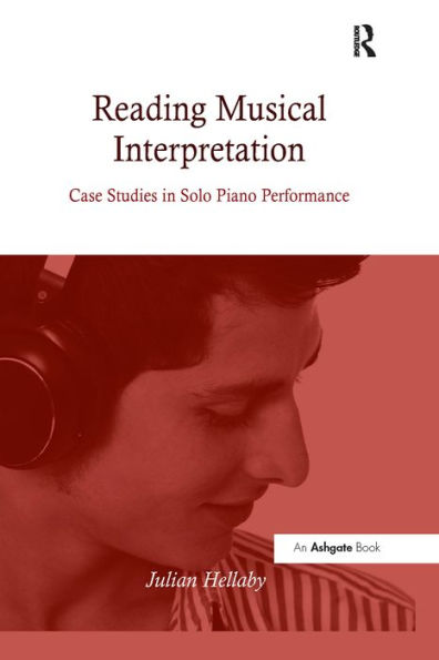 Reading Musical Interpretation: Case Studies in Solo Piano Performance