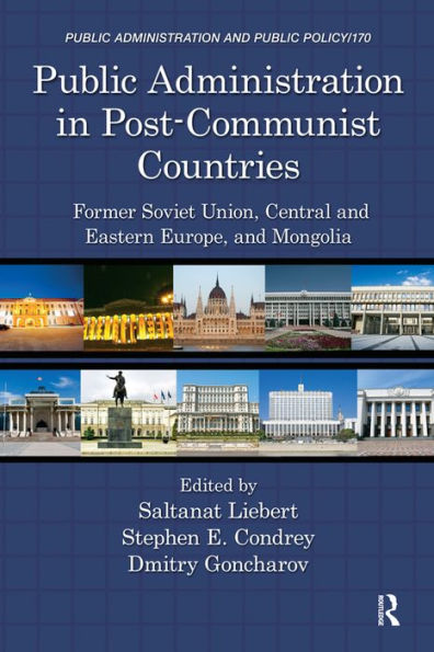 Public Administration in Post-Communist Countries: Former Soviet Union, Central and Eastern Europe, and Mongolia