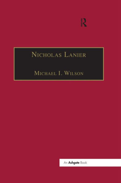 Nicholas Lanier: Master of the King's Musick