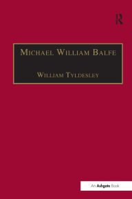 Title: Michael William Balfe: His Life and His English Operas, Author: William Tyldesley