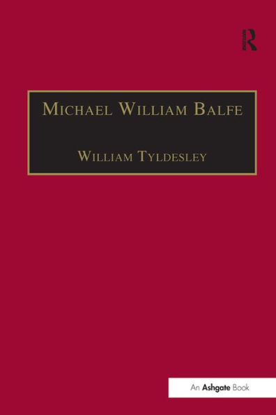 Michael William Balfe: His Life and His English Operas