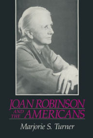 Title: Joan Robinson and the Americans, Author: Marjorie Shepherd Turner