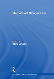 Title: International Refugee Law, Author: H?l?ne Lambert