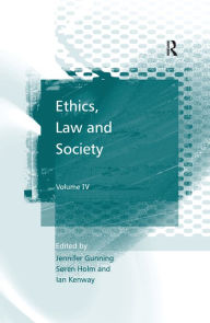 Title: Ethics, Law and Society: Volume IV, Author: Jennifer Gunning