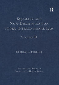 Title: Equality and Non-Discrimination under International Law: Volume II, Author: Stephanie Farrior