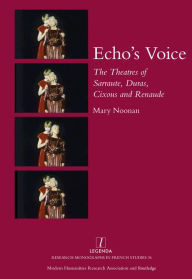 Title: Echo's Voice: The Theatres of Sarraute, Duras, Cixous and Renaude, Author: Mary Noonan