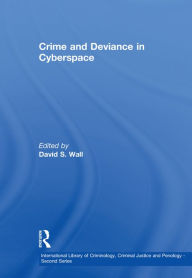 Title: Crime and Deviance in Cyberspace, Author: David S. Wall