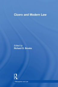 Title: Cicero and Modern Law, Author: Richard O. Brooks