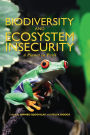 Biodiversity and Ecosystem Insecurity: A Planet in Peril