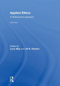 Title: Applied Ethics: A Multicultural Approach, Author: Larry May