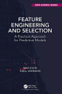Feature Engineering and Selection: A Practical Approach for Predictive Models