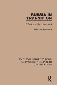 Title: Russia in Transition: A Business Man's Appraisal, Author: Elisha M. Friedman