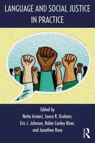 Title: Language and Social Justice in Practice, Author: Netta Avineri