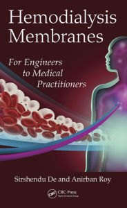 Title: Hemodialysis Membranes: For Engineers to Medical Practitioners, Author: Sirshendu De