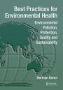 Best Practices for Environmental Health: Environmental Pollution, Protection, Quality and Sustainability