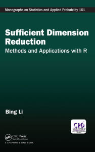 Title: Sufficient Dimension Reduction: Methods and Applications with R, Author: Bing Li