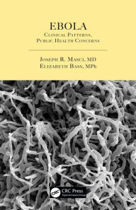 Title: Ebola: Clinical Patterns, Public Health Concerns, Author: Joseph R. Masci