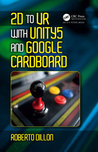 Title: 2D to VR with Unity5 and Google Cardboard, Author: Roberto Dillon