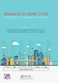 Title: Advances in Smart Cities: Smarter People, Governance, and Solutions, Author: Arpan Kumar Kar