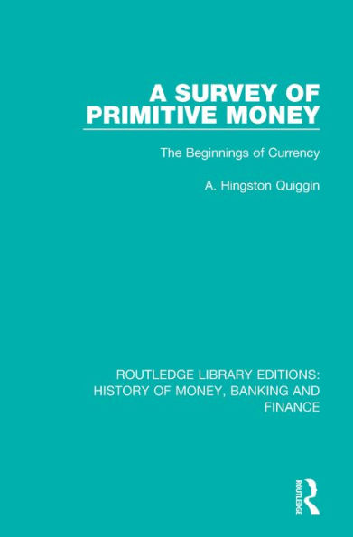 A Survey of Primitive Money: The Beginnings of Currency