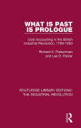What is Past is Prologue: Cost Accounting in the British Industrial Revolution, 1760-1850