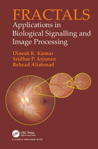 Title: Fractals: Applications in Biological Signalling and Image Processing, Author: Dinesh Kumar