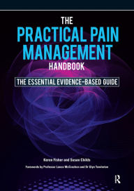 Title: The Practical Pain Management Handbook: The Essential Evidence-Based Guide, Author: Dr Keren Fisher