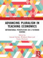 Advancing Pluralism in Teaching Economics: International Perspectives on a Textbook Science