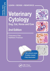Title: Veterinary Cytology: Dog, Cat, Horse and Cow: Self-Assessment Color Review, Second Edition, Author: Francesco Cian