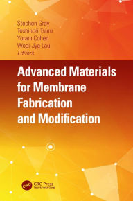 Title: Advanced Materials for Membrane Fabrication and Modification, Author: Stephen Gray