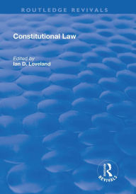 Title: Constitutional Law, Author: Ian D. Loveland