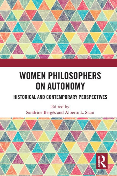 Women Philosophers on Autonomy: Historical and Contemporary Perspectives