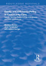 Equity and Efficiency Policy in Community Care: Needs, Service Productivities, Efficiencies and Their Implications