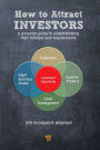 How to Attract Investors: A Personal Guide to Understanding Their Mindset and Requirements