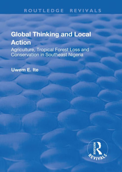 Global Thinking and Local Action: Agriculture, Tropical Forest Loss and Conservation in Southeast Nigeria