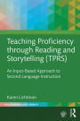 Teaching Proficiency Through Reading and Storytelling (TPRS): An Input-Based Approach to Second Language Instruction