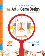 Title: The Art of Game Design: A Book of Lenses, Third Edition, Author: Jesse Schell