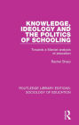 Knowledge, Ideology and the Politics of Schooling: Towards a Marxist analysis of education