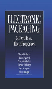 Title: Electronic Packaging Materials and Their Properties, Author: Michael Pecht