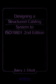 Title: Designing a Structured Cabling System to ISO 11801, Author: Barry J. Elliot